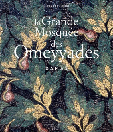 La Grande Mosquée des Omeyyades, Damas, de Gérard Desgeorge, couverture